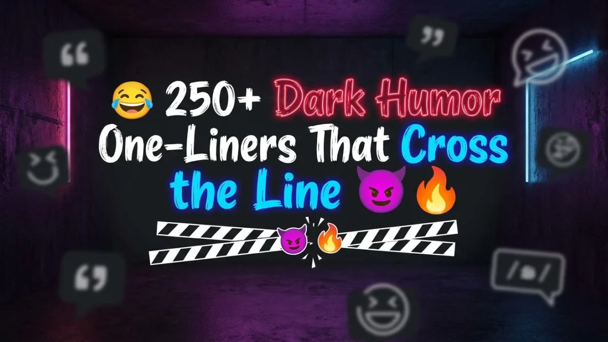 250+ dark humor one-liners with edgy jokes, witty sarcasm, and laugh-out-loud comedy for humor fans