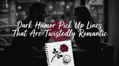 Dark humor pick up lines with gothic romance, neon hearts, and twistedly funny flirting quotes.